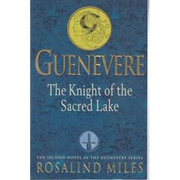Guenevere The Knight of the Sacred Lake