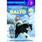 The Bravest Dog Ever: The True Story Of Balto