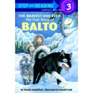 The Bravest Dog Ever: The True Story Of Balto