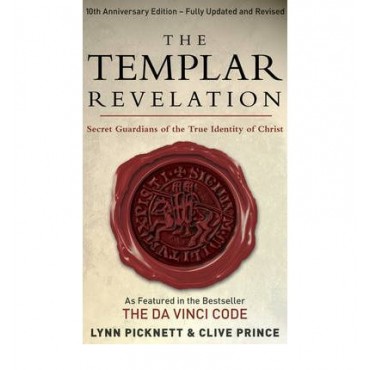 The Templar Revelation: Secret Guardians of the True Identity of Christ  {USED}