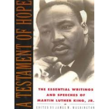 Testament of Hope The Essential Writings and Speeches of Martin Luther King JR.