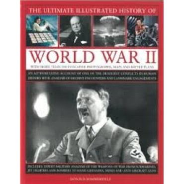 World War II, The Ultimate Illustrated History 